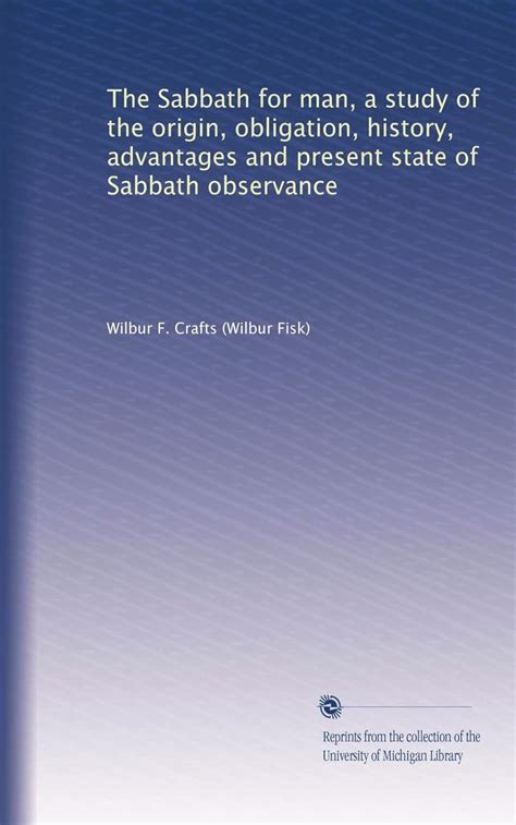 th?q=The Sabbath for Man: A Study of the Origin, Obligation, History,  Advantages and Present State of Sabbath Observance, With Special Reference  to the
