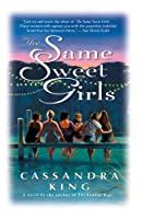 The Same Sweet Girls book by Cassandra King - ThriftBooks