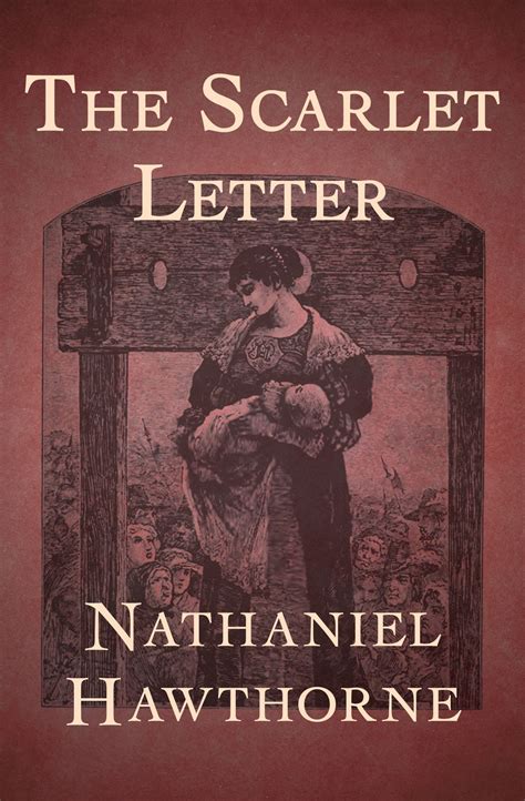 The Scarlet Letter Study and Analyze The Scarlet Letter Nathaniel