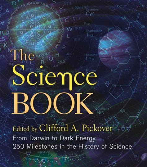 The Science Book: From Darwin to Dark Energy, 250 Milestones in …