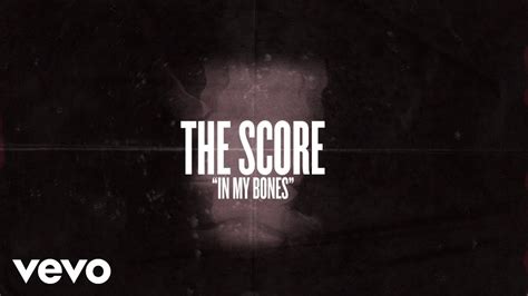 The Score - In My Bones (Lyric Video) - YouTube Music