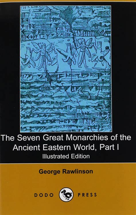 The Seven Great Monarchies Of The Ancient Eastern World, Vol 1.