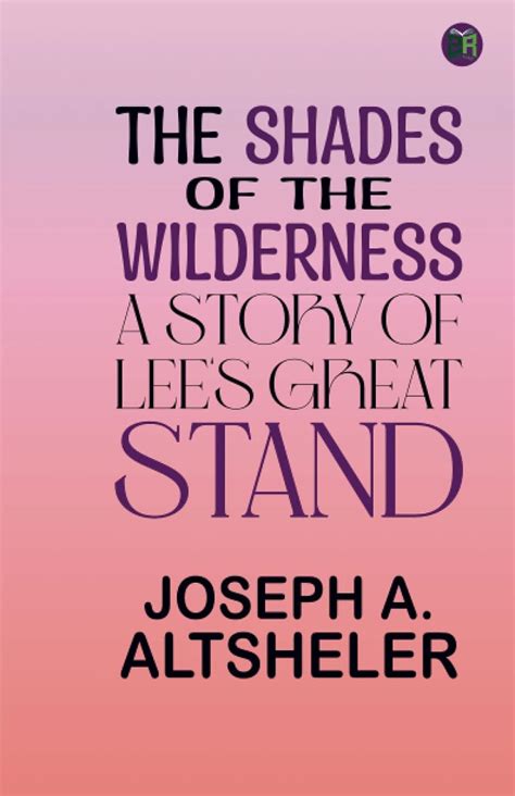 The Shades of the Wilderness : Joseph A. Altsheler