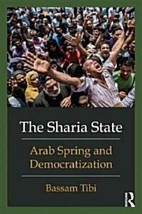 The Sharia State Arab Spring And Democratization