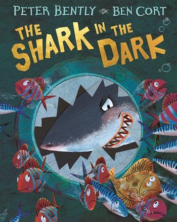 The Shark in the Dark by Peter Bently - Pan Macmillan