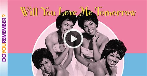 The Shirelles: “Will You Still Love Me Tomorrow” - DoYouRemember?