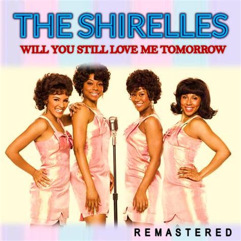 The Shirelles Will you still love me tomorrow (Top Quality