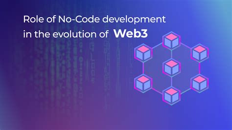 The Significance of No-Code Platforms in Web3