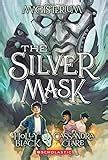 The Silver Mask (Magisterium, #4) by Holly Black. 