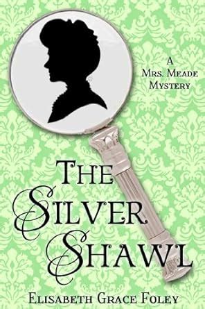 The Silver Shawl: A Mrs. Meade Mystery (The Mrs. Meade …