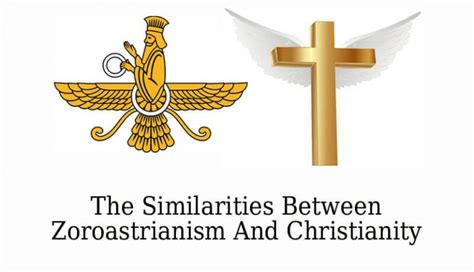 The Similarities Between Zoroastrianism And Christianity