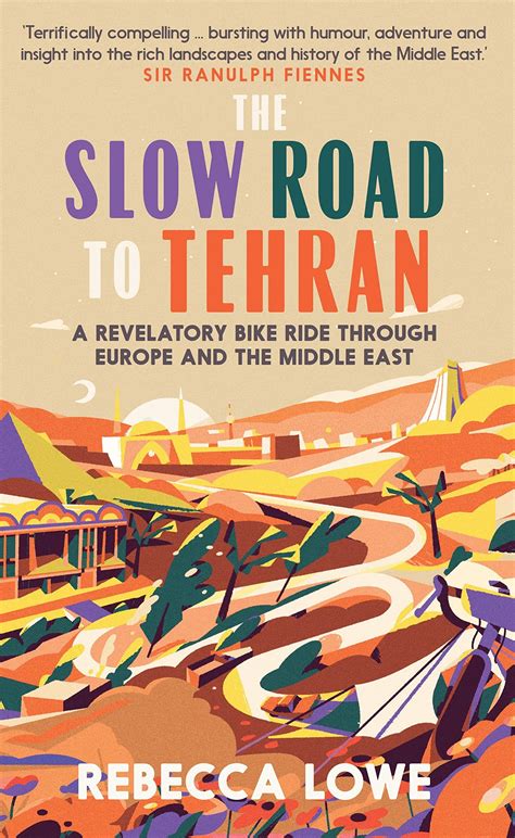 The Slow Road to Tehran by Rebecca Lowe review - The Times