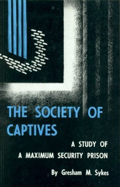 The Society Of Captives by Sykes, Gresham M - biblio.com