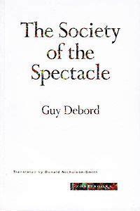 The Society of the Spectacle by Guy Debord Goodreads