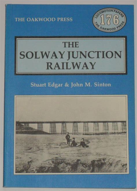 The Solway Junction Railway - Booklaw Publications LTD