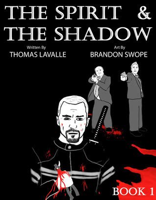 The Spirit and The Shadow (Book 1) by Thomas Lavalle Goodreads