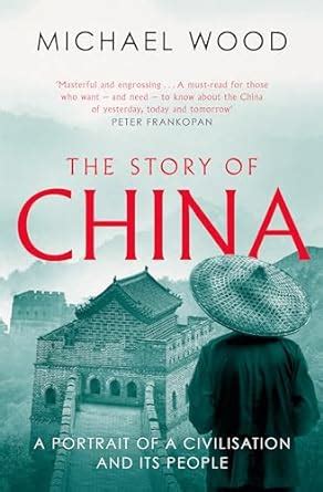 The Story Of China : A Portrait Of A Civilisation And Its ... - Archive