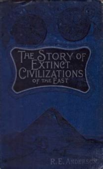 The Story Of Extinct Civilizations Of The East - goodreads.com