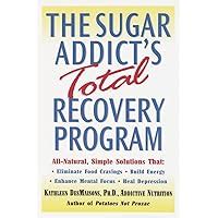 The Sugar Addicts Total Recovery Program Kathleen Desmaisons