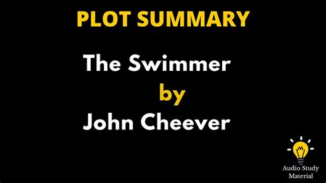 The Swimmer Cheever’s Fictional World Summary & Analysis