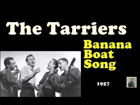 The Tarriers – The Banana Boat Song Lyrics Genius Lyrics