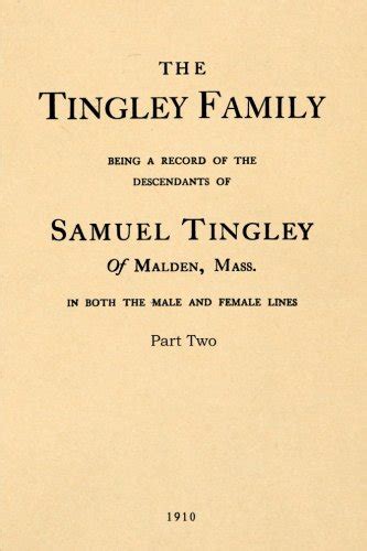 The Tingley Family: Being a Record of the Descendants of Samuel …