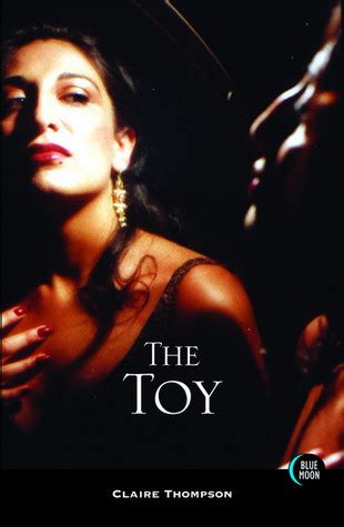 The Toy By Claire Thompson 9781456345525 eBay