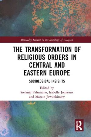 The Transformation of Religious Orders in Central and Eastern Europe