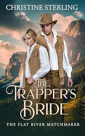 Read The Trapper's Bride (The Flat River Matchmaker Book 7)