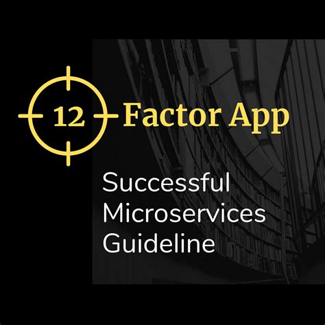 The Twelve-Factor App — A Successful Microservices Guideline