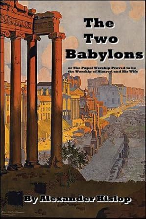 The Two Babylons All Scriptures Fully Linked
