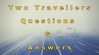 The Two Travelers questions & answers for quizzes and …