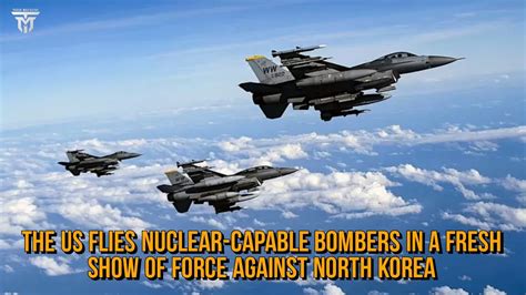 The US flies nuclear-capable bombers in a fresh show of force against North Korea