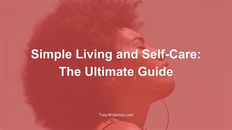 The Ultimate Guide To Self Care, What It Is, and Why You Need It!