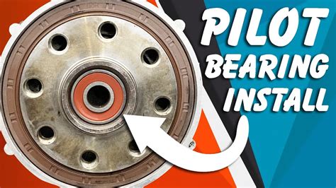 The Ultimate Guide to Ace Your Pilot Bearing Installation