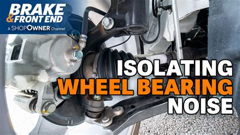 The Ultimate Guide to Noisy Front Wheel Bearings: Diagnosis, Repair, and Prevention