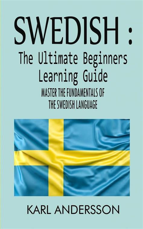 The Ultimate Swedish Language Learning Guide