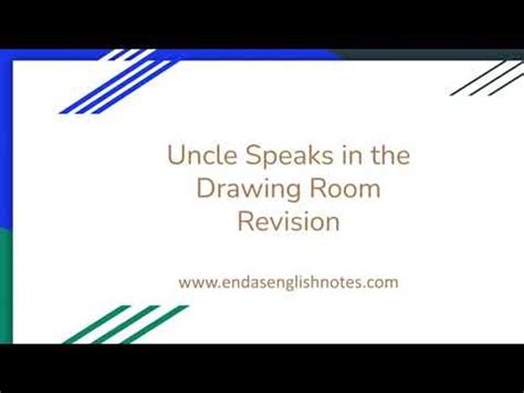 The Uncle Speaks In The Drawing Room Flashcards Quizlet