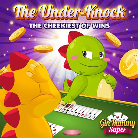 The Under-Knock – The Cheekiest of Wins in Gin Rummy Super