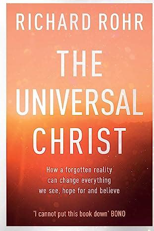 The Universal Christ: How a Forgotten Reality Can Chang…