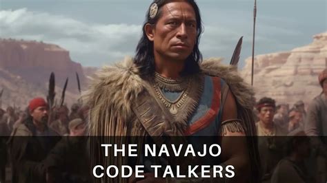 The Untold Story of Navajo Code Talkers: Unsung Heroes of World …