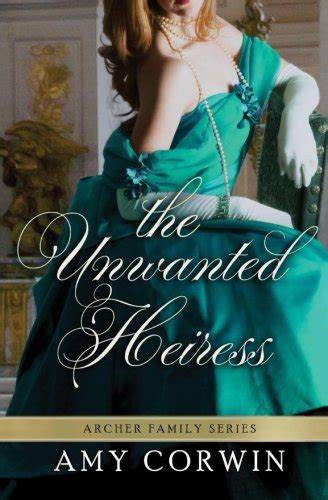 The Unwanted Heiress (Archer Family, #1) by Amy Corwin