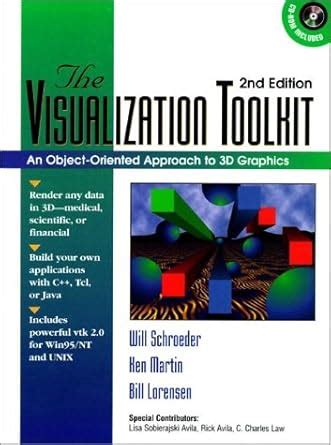 The Visualization Toolkit An Object Oriented Approach To 3 D Graphics