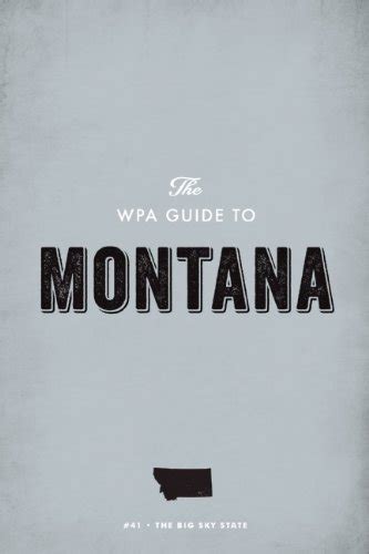 The WPA Guide to Montana The Big Sky State