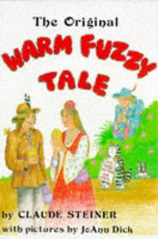 The Warm Fuzzy Tale By Claude M. Steiner - WordPress.com