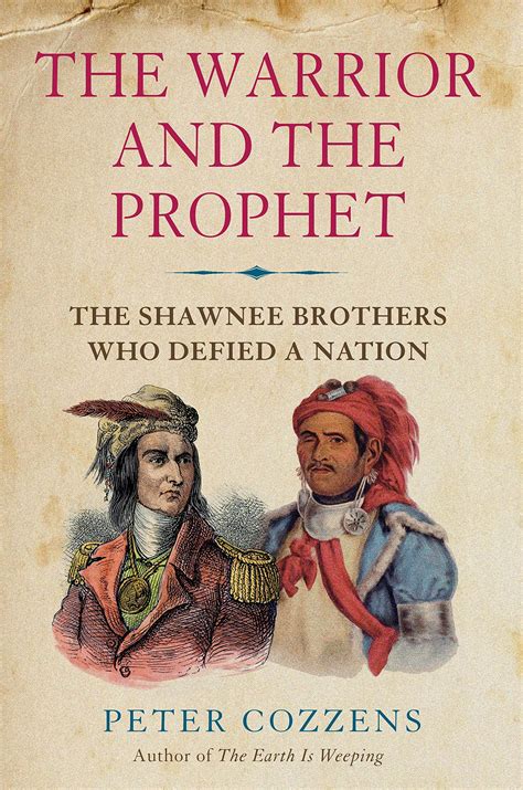 The Warrior and the Prophet: The Shawnee Brothers Who Defied a …