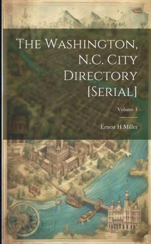 The Washington, N. C., City Directory, 1916-1917, Vol. 1: …