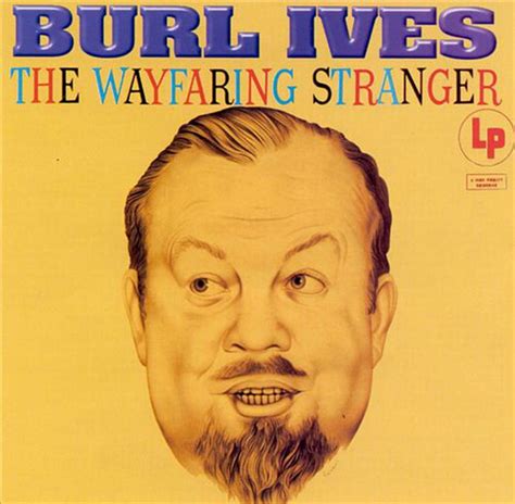 The Wayfaring Stranger : Burl Ives (The Wayfaring Stranger)