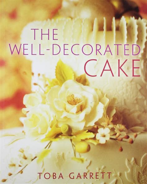 The Well-Decorated Cake - Toba Garrett - Google Books