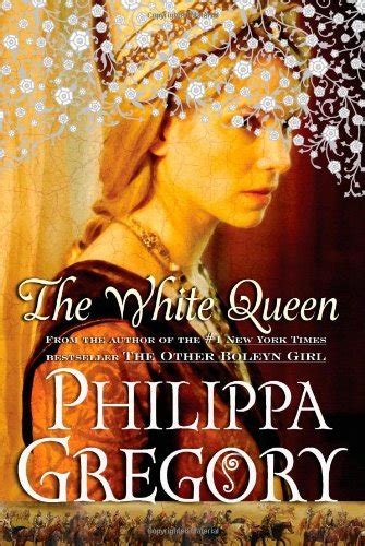 The White Queen by Philippa Gregory Goodreads